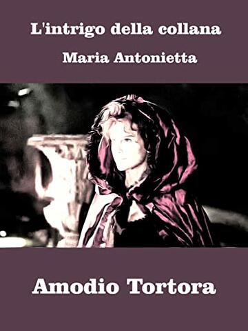 L'intrigo della collana: Maria Antonietta